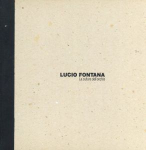 ルーチョ・フォンタナ　Lucio Fontana: la cultura dell'occhio/のサムネール
