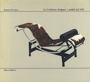 ル・コルビュジエ　Renato De Fusco: Le Corbusier designer-i mobili del 1929/のサムネール