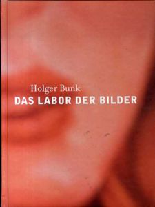 Holger Bunk: Das Labor Der Bilder/のサムネール