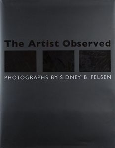 シドニー・B.フェルセン写真集　Sidney B. Felsen: The Artist Observed/Sidney B. Felsenのサムネール