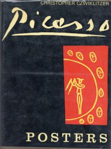 パブロ・ピカソ　ポスターズ　Picasso's Posters/Christopher Czwiklitzerのサムネール