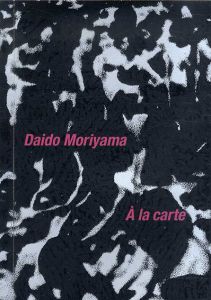 森山大道　Daido Moriyama: A La Carte(Cover A)/のサムネール