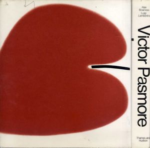 ヴィクター・パスモア カタログ・レゾネ　Victor Pasmore:A Catalogue Raisonné (Raisonne) of the Paintings, Constructions and Graphics 1926-1979/