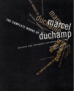 マルセル・デュシャン　カタログ・レゾネ　The Complete Works of Marcel Duchamp/