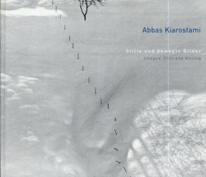 アッバス・キアロスタミ　Abbas Kiarostami:Still und bewegte Bilder/Images, Still and Moving/Abbas Kiarostami/Silke Von Berswordt-wallrabe/Alexander Klar/Ingrid Moessingerのサムネール