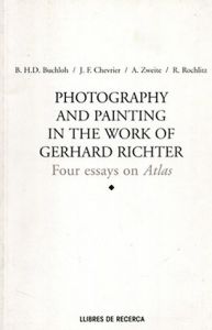 ゲルハルト・リヒター　Photography and Painting in the Work of Gerhard Richter: Four Essays on Atlas/Benjamin H. D. Buchlohのサムネール