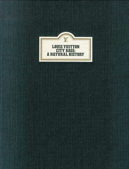 Louis Vuitton City Bags: A Natural History by Jean-Claude Kaufmann