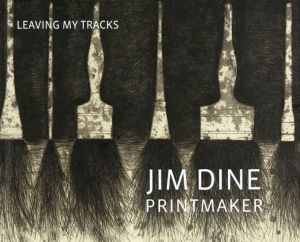 ジム・ダイン　Jim Dine Printmaker: Leaving My Tracks/Clifford S. Ackley/Patrick Murphyのサムネール