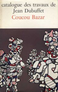 ジャン・デュビュッフェ作品カタログ27　Catalogue Des Travaux De Jean Dubuffet　Fascicule XXVII: Coucou Bazar/Max Loreauのサムネール