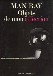 マン・レイ　Man Ray: Objets de mon Affection/Man Rayのサムネール