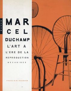 マルセル・デュシャン　Marcel Duchamp　L'Art A L'Ere de La Reproduction Mecanisee/Francis M.Naumannのサムネール