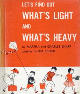 Let's Find Out What's Light and What's Heavy(LET'S FIND OUT BOOKSシリーズ)/Martha and Charles Shapp/Ida Scheibのサムネール
