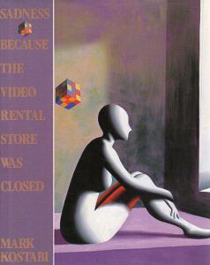 マーク・コスタビ　Mark Kostabi: Sadness Because The Video Rental Store Was Closed and Other Stories/Mark Kostabiのサムネール