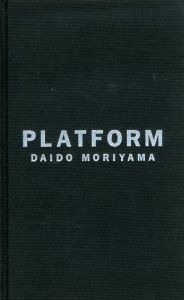 森山大道写真集　Platform: Daido Moriyama/森山大道のサムネール