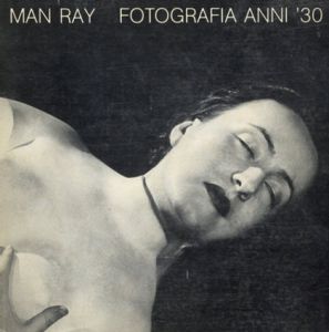 マン・レイ　Man Ray: Fotografia Anni'30/マン・レイのサムネール