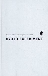 京都国際舞台芸術祭　2010　Kyoto International Performing Arts Festival　Kyoto experiment /のサムネール