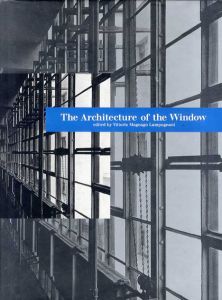 The Architecture of the Window 窓の建築/Vittorio Magnago Lampugnani編　レンゾ・ピアノ 槇文彦 安藤忠雄他のサムネール