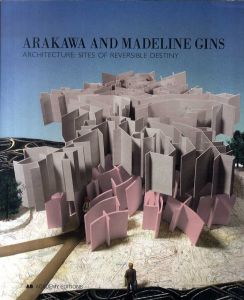 Arakawa and Madeline Gins Architecture: Sites of Reversible Destiny/荒川修作　マドリン・ギンズのサムネール