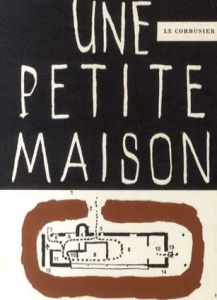 ル・コルビュジエ　Le Corbusier: Une Petite Maison/ル・コルビュジエのサムネール