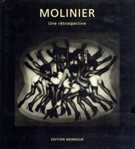 ピエール・モリニエ　Pierre Molinier: Une Retrospective/Jean-Luc Mercieのサムネール