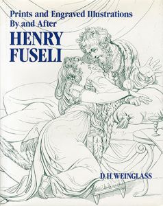ヨハン・ハインリヒ・フュースリー　カタログ・レゾネ　Prints And Engraved Illustrations By And After Henry Fuseli/D. H. Weinglassのサムネール