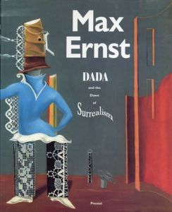 マックス・エルンスト　Max Ernst: Dada and the Dawn of Surrealism/William A. Camfield　ほかのサムネール