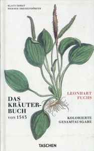 レオンハルト・フックス　Leonhart Fuchs: Das Krauterbuch von 1543/Werner Dressendorfer
