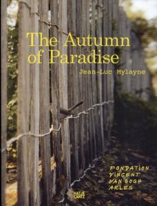 Jean-luc Mylayne: The Autumn of Paradise/Jean-Luc Mylayne　Maja Hoffmannのサムネール