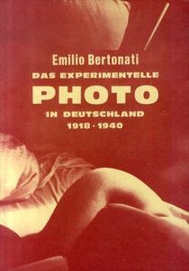 Das experimentelle Photo in Deutschland 1918 - 1940/Bertonati Emilioのサムネール