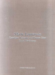 マリー・ローランサン（1883-1956）　油彩作品総目録　油彩カタログ・レゾネ　Marie Laurencin: Catalogue Raisonne de L'Oeuvre Peint/Daniel Marchesseau/ダニエル・マルシェッソーのサムネール