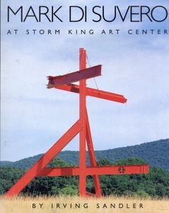 マーク・ディ・スヴェロ: Mark Di Suvero at Storm King Art Center（ハードカバー版）/Irving Sandlerのサムネール