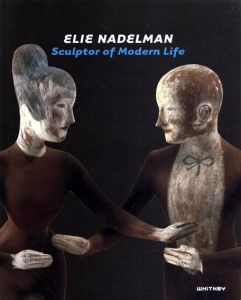 エリー・ナーデルマン　Elie Nadelman: Sculptor of Modern Life/エリー・ナーデルマンのサムネール