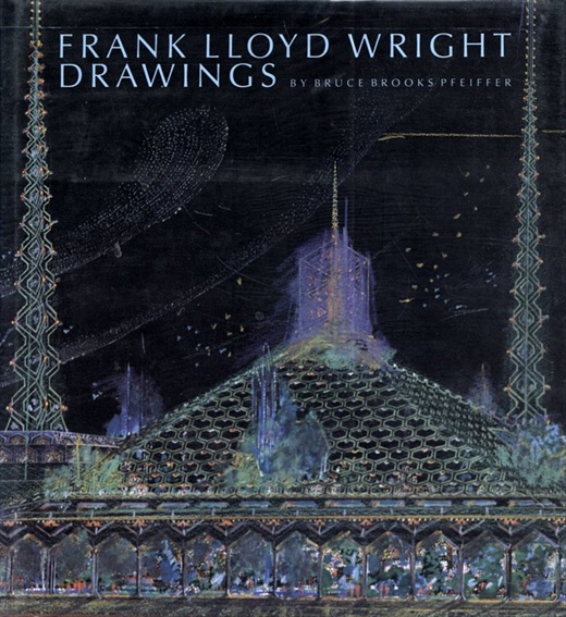 フランク・ロイド・ライト Frank Lloyd Wright Drawings: Masterworks From The Frank ...