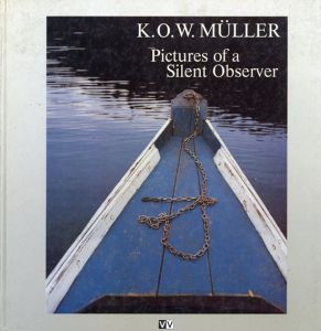 K. Ｏ・Ｗ・ミューラー　K.O.W. Muller: Pictures of a Silent Observer/のサムネール