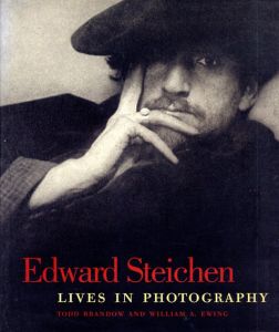 エドワード・スタイケン写真集　Edward Steichen: Lives In Photogaphy/Todd Brandow/William A. Ewingのサムネール