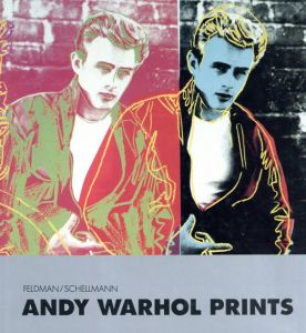 アンディ・ウォーホル　版画カタログ・レゾネ　Andy Warhol Prints: A Catalogue Raisonne/Frayda Feldman/Jorg Schellmann編