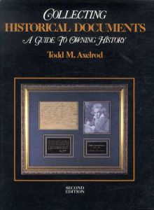 歴史資料コレクター　Collecting Historical Documents A Guide to Owning History/Todd M.Axelrod