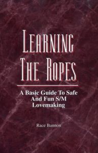 SMガイド　Learning the Ropes: A Basic Guide to Safe and Fun S/M Lovemaking/Race Bannonのサムネール