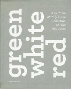 Green White Red: A Perfume of Italy into the Collection of Frac Aquitaine /Hamish Fulton/Josef Sudek/Bernard Faucon他収録のサムネール