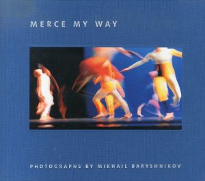 ミハイル・バリシニコフ　Mikhail Baryshnikov: Merce My Way/Mikhail Baryshnikovのサムネール