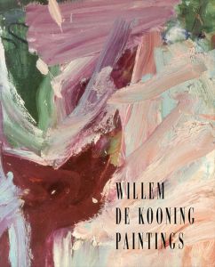 ウィリアム・デ・クーニング　　Willem de Kooning: Paintings/David Sylvester/Richard Shiff/Martha Pratherのサムネール