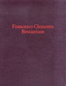 フランチェスコ・クレメンテ　Francesco Clemente: Bestiarium /フランチェスコ・クレメンテのサムネール