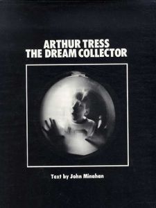 アーサー・トレス写真集　Arthur Tress: The Dream Collector/John Minahanのサムネール
