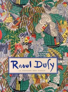 ラウル・デュフィ　Raoul Dufy: La passion des tissus /のサムネール