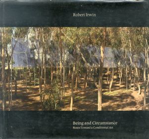 ロバート・アーウィン　Robert Irwin: Being and Circumstance　Notes Toward a Conditional Art/ロバート・アーウィンのサムネール