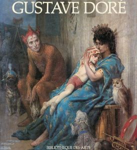 ギュスターヴ・ドレ　La Vie et l'Oeuvre de Gustave Dore/Annie Renonciatのサムネール