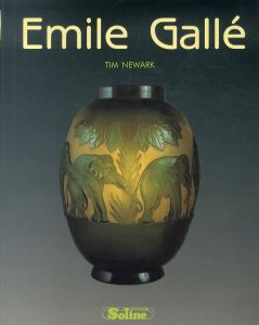 エミール・ガレ　The Art of Emile Galle/Timothy Newarkのサムネール