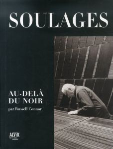 ピエール・スーラージュ　Soulages: Au-dela du noir/ピエール・スーラージュ　Russell Connorのサムネール