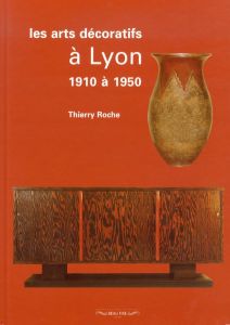 リヨンの装飾美術　Les arts decoratifs a Lyon, 1910 a 1950/のサムネール