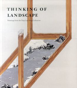Thinking of Landscape: Paintings from the Yeap Lam Yang Collection/のサムネール